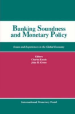 Banking Soundness and Monetary Policy : Issues and Experiences in the Global Economy : Papers Presented at the Seventh Seminar on Central Banking