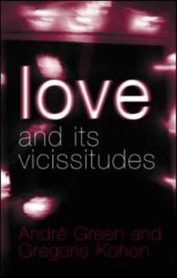 Love and Its Vicissitudes