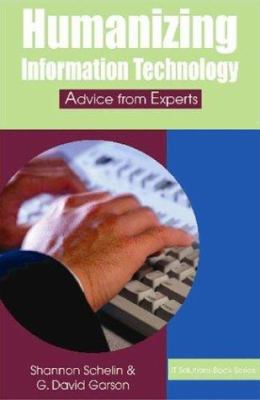 Humanizing Information Technology : Advice from Experts