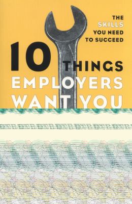 10 Things Employers Want You to Learn in College, Revised : The Skills You Need to Succeed
