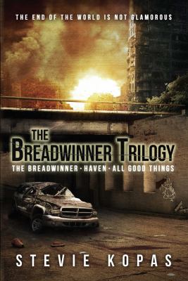 The Breadwinner Trilogy : The Breadwinner, Haven, All Good Things