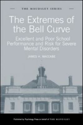 The Extremes of the Bell Curve : Excellent and Poor School Performance and Risk for Severe Mental Disorders