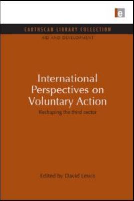 International Perspectives on Voluntary Action : Reshaping the third Sector