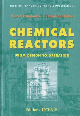 Chemical Reactors : From Design to Operation