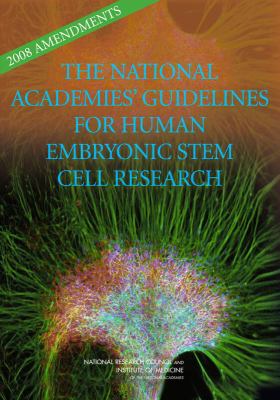 2008 Amendments to the National Academies' Guidelines for Human Embryonic Stem Cell Research