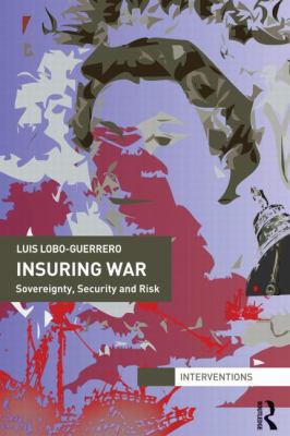 Insuring War : Sovereignty, Security and Risk