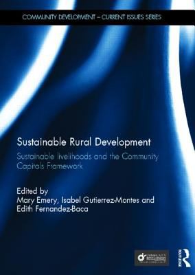 Sustainable Rural Development : Sustainable Livelihoods and the Community Capitals Framework