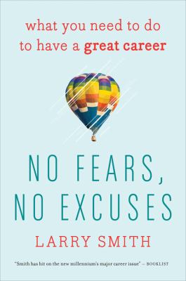 No Fears, No Excuses : What You Need to Do to Have a Great Career