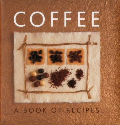 Coffee : A Book of Recipes