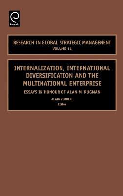 Internalization, International Diversification and the Multinational Enterprise : Essays in Honour of Alan M. Rugman
