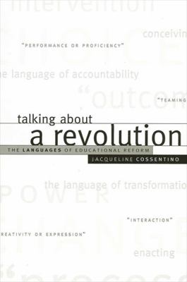Talking about a Revolution : The Languages of Educational Reform