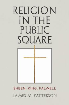 Religion in the Public Square : Sheen, King, Falwell