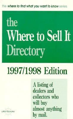 The Where to Sell It Directory : 1997-1998 Edition