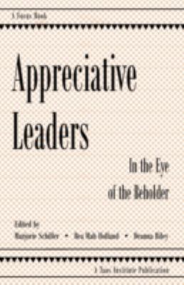 Appreciative Leaders : In the Eye of the Beholder