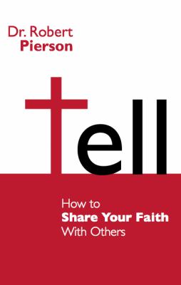 Tell : How to Share Your Faith with Others