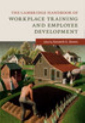 The Cambridge Handbook of Workplace Training and Employee Development