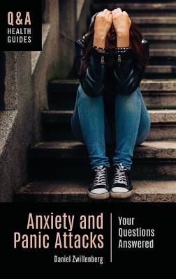 Anxiety and Panic Attacks : Your Questions Answered