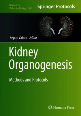 Kidney Organogenesis : Methods and Protocols