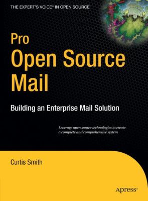 Pro Open Source Mail : Building an Enterprise Mail Solution