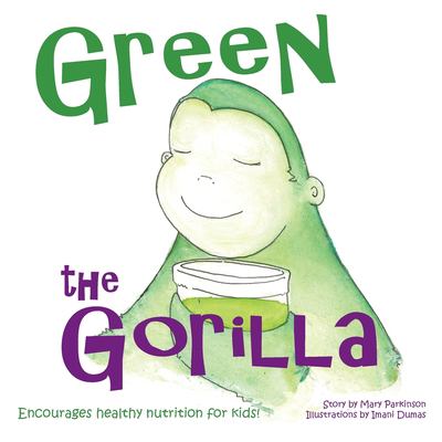 Green the Gorilla : Healthy Kids