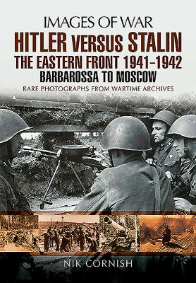 Hitler Versus Stalin : The Eastern Front 1941 - 1942