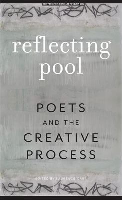 Reflectring Pool : Poets and the Creative Process