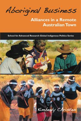 Aboriginal Business : Alliances in a Remote Australian Town