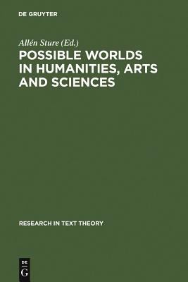 Possible Worlds in Humanities, Arts, and Sciences : Proceedings of Nobel Symposium 65