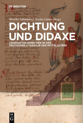 Dichtung und Didaxe : Lehrhaftes Sprechen in der deutschen Literatur des Mittelalters
