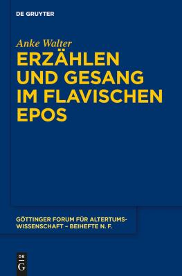 Erzhlen und Gesang Im Flavischen Epos