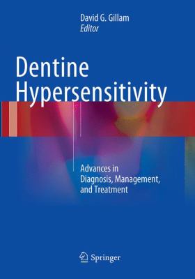 Dentine Hypersensitivity : Advances in Diagnosis, Management, and Treatment