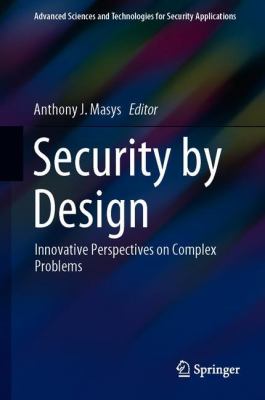 Security by Design : Innovative Perspectives on Complex Problems