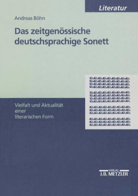 Das Zeitgenössische Deutschsprachige Sonett : Vielfalt und Aktualität Einer Literarischen Form