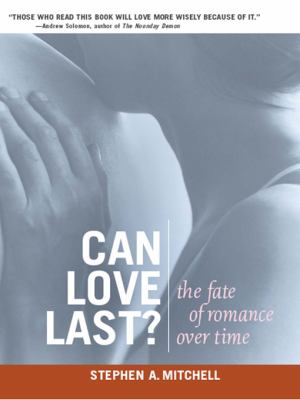 Can Love Last? : The Fate of Romance over Time