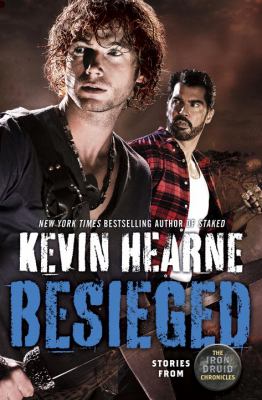 Besieged : Stories from the Iron Druid Chronicles