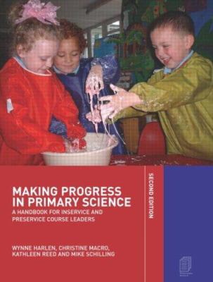 Making Progress in Primary Science : A Study Book for Teachers and Student Teachers