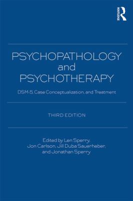 Psychopathology and Psychotherapy : DSM-5 Diagnosis, Case Conceptualization, and Treatment