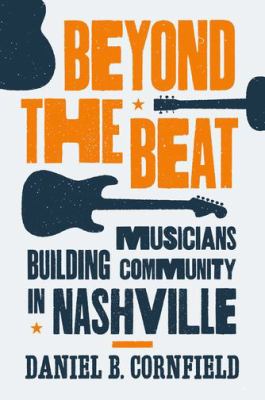 Beyond the Beat : Musicians Building Community in Nashville