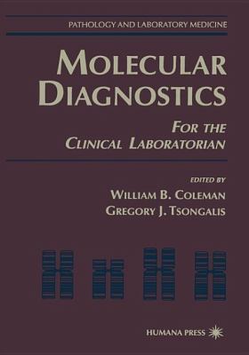 Molecular Diagnostics : For the Clinical Laboratorian