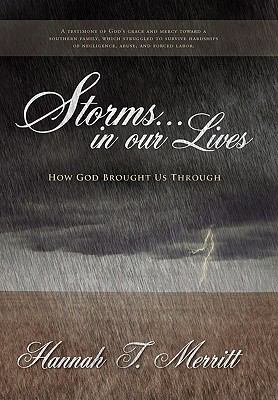 Storms... in Our Lives : How God Brought Us Through