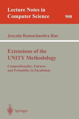 Extensions of the UNITY Methodology : Compositionality, Fairness and Probability in Parallelism
