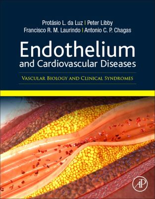Endothelium and Cardiovascular Diseases : Vascular Biology and Clinical Syndromes