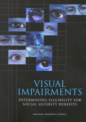 Visual Impairments : Determining Eligibility for Social Security Benefits