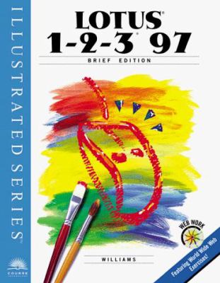 Lotus 1-2-3 97 - Illustrated Brief Edition