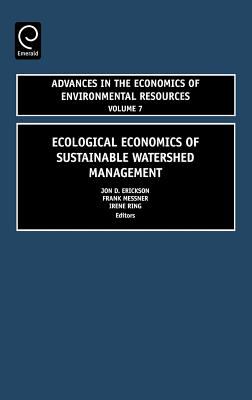 Ecological Economics of Sustainable Watershed Management