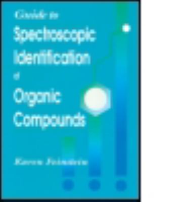 Guide to Spectroscopic Identification of Organic Compounds