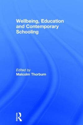 Wellbeing, Education and Contemporary Schooling