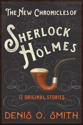 The Mammoth Book of the New Chronicles of Sherlock Holmes : 12 Original Stories