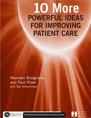 10 More Powerful Ideas for Improving Patient Care
