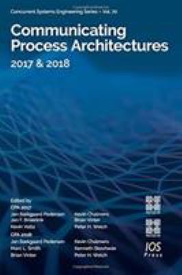 Communicating Process Architectures 2017 And 2018 : WoTUG-39 and WoTUG-40